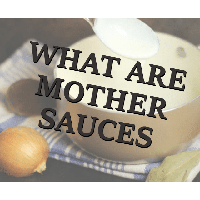 What Are Mother Sauces