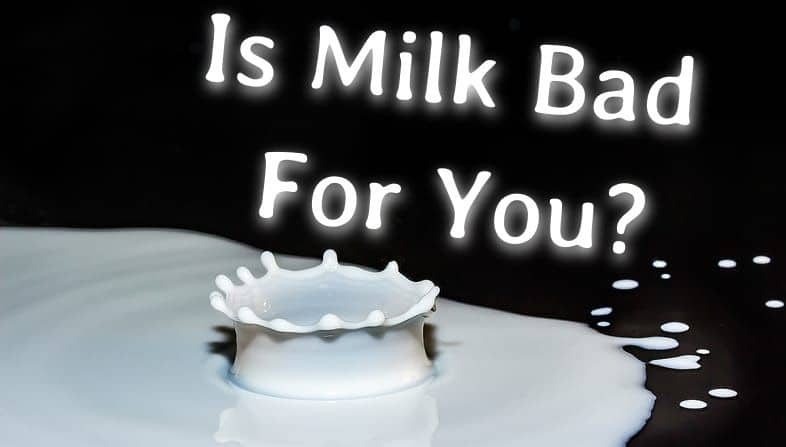 Is milk bad for you?
